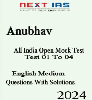 Next Ias Anubhav All India Open Mock Test Series English Medium 2024