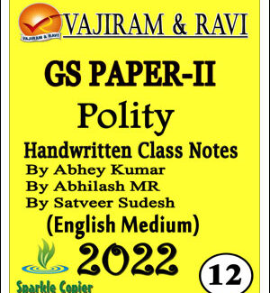 Vajiram and Ravi Upsc GS Paper-II Polity By Abhey Kumar + Abhilash MR + Satveer Sudesh Class Notes 2022 English Medium