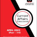 Drishti Ias April 2023 Part -I + II Current Affairs Consolidation Monthly Magazine English Medium