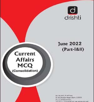 Drishti IAS Current Affairs MCQ Quiz Consolidation June Part I & II 2022 English Medium