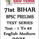 Eduteria-71st BPSC Prelims Test Series