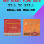Fine Arts-An Introduction To Indian Art Part-I+II New Original NCERT Book Class XIth to XIIth English Medium Combo Set