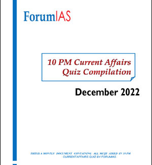 Forum IAS Monthly 10 PM Current Affair Quiz Compilation December 2022 Printed Notes English Medium 