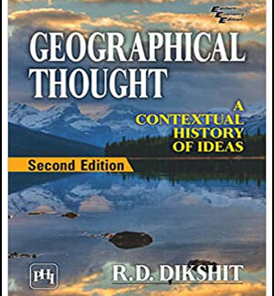 Geographical Thought A Contextual History Of Ideas 2nd Edition By R D Dikshit English Medium