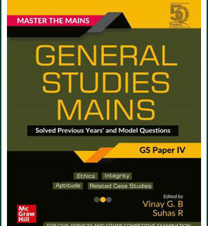 MC Graw Hill GS Mains Solved Previous Years' and Model Questions GS Paper-IV By Vinay G.B Suhas R English Medium