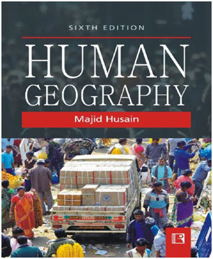 Human Geography 6th Edition By Majid Husain English Medium