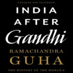 Picador India 10th Anniversary Edition Updated And Expanded India After Gandhi The History Of The World's Largest Democracy By Ramachandra Guha Original Book