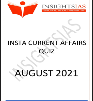 Insights IAS Insta Current Affairs Quiz Monthly Compilation August 2021 Printed Notes English Medium