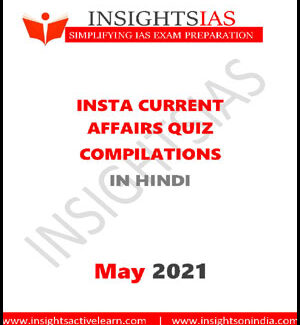 Insights IAS Insta Current Affairs Quiz Monthly Compilation May 2021 Printed Notes Hindi Medium