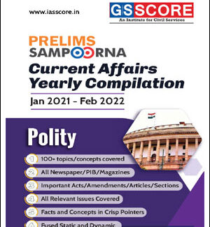 GS Score Yearly Compilation Prelims Sampoorna Current Affairs Polity Jan 2021-Feb 2022 Printed Notes English Medium
