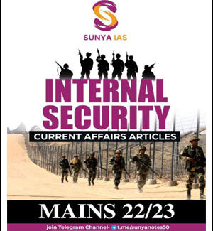Sunya IAS Current Affairs Articles Internal Security Mains 2022-23 English Medium (Xerox)