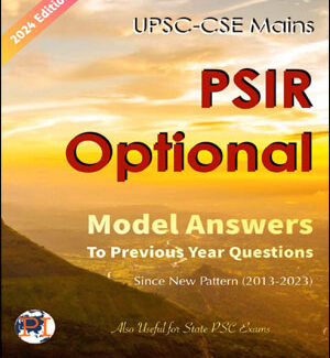 UPSC CSE Mains  PSIR Optional  Model Answers  To Previous Year Questions 2013 - 2023  English Medium