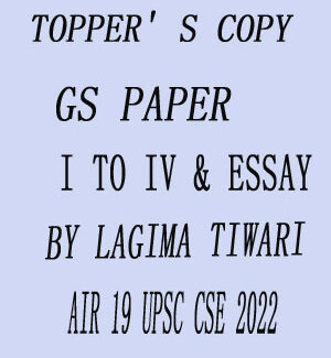 Topper's Copy By Laghima Tiwari GS Paper 1 To 4 & Essay AIR 19 UPSC CSE 2022 English Medium