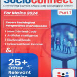 Socio Connect Connecting Current Affairs With Sociogical Theory Part -1 For Mains 2024 Original Book