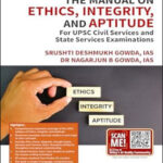 Wiley The Manual on Ethics, Integrity, and Aptitude By Srushti Deshmukh Gowda, Ias Dr Nagarjun B Gowda, Ias English Medium Original Book