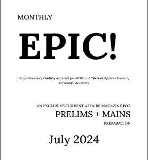 Forum IAS Monthly Prelims + Mains Epic Current Affairs July 2024 English Medium Printed Notes