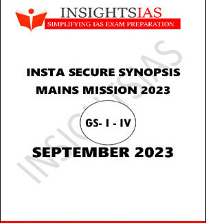 Insights IAS Insta Secure Synopsis Mains Mission  GS- I - IV September 2023 Printed Notes English Medium