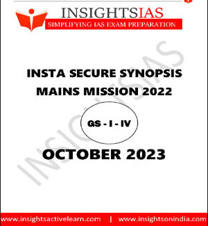 Insights IAS Insta Secure Synopsis Mains Mission GS- I - IV October 2023 Printed Notes English Medium