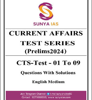 Sunya Ias Current Affairs Test Series 01 To 09 Questions With Solutions English Medium 2024