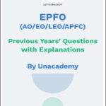 Unacademy IAS EPFO (AO/EO/LEO/APFC) Previous Year's Questions With Explanations (PYQ) English Medium B/W Printout