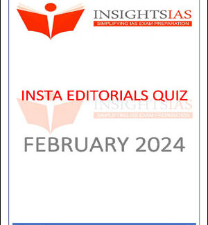 Insight IAS Insta Editorials Quiz Monthly Compilation February 2024 Printed Notes English Medium