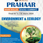 Only Ias Physics Wallah Prahaar (Static + Current) Environment & Ecology CSE Mains 2024 English Medium