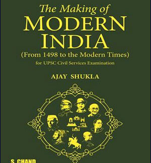 S. Chand The Making Of Modern India From 1498 To The Modern Times By Ajay Shukla English Medium Original Book