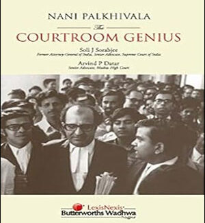Lexis Nexis Nani Palkhivala The Courtroom Genius By Soli Sorabjee & Arvind P Datar English Medium Original Book