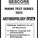 Gs Score ias Anthropology Mains Test - 01 to 10 2025 English Medium