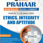 Only Ias Physics Wallah Prahaar (Static + Current) Ethics, Integrity and Aptitude CSE Mains 2024 English Medium