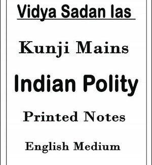 Vidya Sadan Ias Kunji Mains Indian Polity Printed Notes English Medium