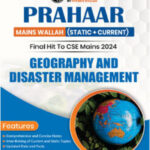 Only Ias Physics Wallah Prahaar (Static + Current) Geography and Disaster Management CSE Mains 2024 English Medium