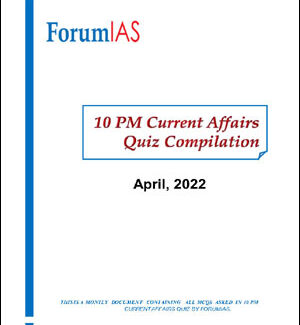 Forum Ias monthly 10 PM Current Affair Quiz Compilation April 2022 Printed Notes English Medium