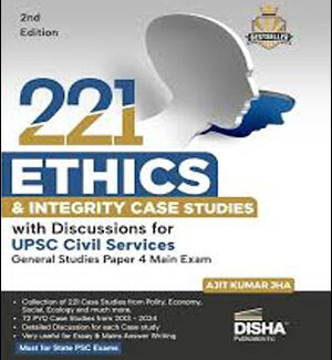 Disha Publication  221 Ethics & Integrity Case Studies By Ajit Kumar Jha  English Medium Original Book