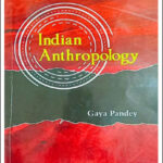 Indian Anthropology By Gaya Pandey English Medium