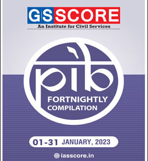 GS Score Ias Monthly PIB Magazine January 2023 English Medium