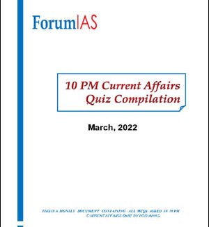 Forum Ias monthly 10 PM Current Affair Quiz Compilation March 2022 Printed Notes English Medium