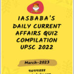 IAS Baba’s Daily Current Affairs Quiz Compilation March 2023 English Medium