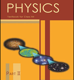 Physics Part 2 New NCERT XII Class (Original Book) English Medium