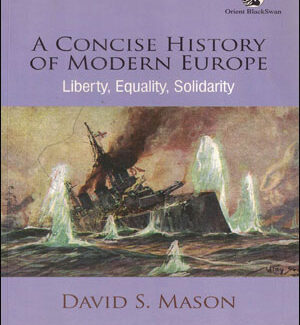 David S. Mason A Concise History Of Modern Europe-Orient Black Swan