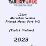 Target IAS 12 Hrs. Marathon Session Notes Part 1+2 UPSC Printed Notes 2023 English Medium