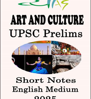 Vyasa IAS-Art and Culture Prelims Short Notes