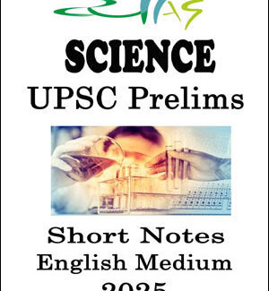 Vyasa IAS-Science Prelims Short Notes