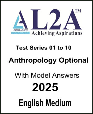 L2a Achieving Aspirations  Anthropology Optional  Test Series 01 to 10  With Model Answers 2025 English Medium