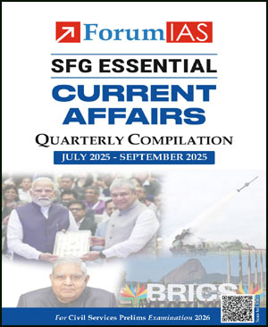 Forum IAS Quarterly SFG Essential Current Affairs July 2025 September 2025