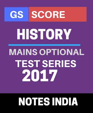 GS SCORE HISTORY OPTIONAL TEST SERIES 2017 (1-5) | Notes India