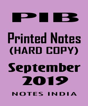 PIB - Printed Notes - September 2019 Notesindia IAS - (English Medium)