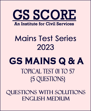 GS Score Ias - Topical Mains Test Series 01 to 57 - Questions With ...