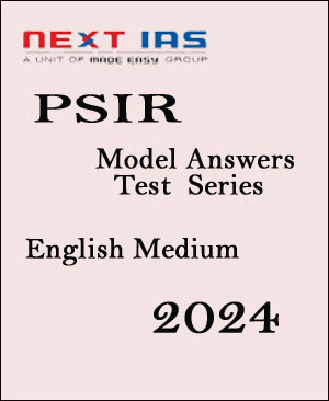 Next Ias - PSIR PRO - Model Answers Test Series - English Medium 2024 - Notesindia