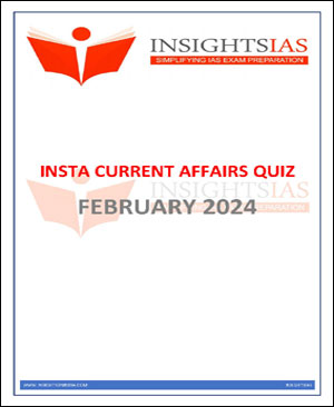 Insights IAS - Insta Current Affairs Quiz - Monthly Compilation February 2024 - Printed Notes - English Medium - Notesindia